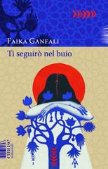 Faika Ganfali – Ti seguirò nel buio (2024)