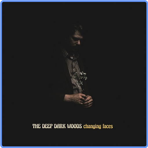 The Deep Dark Woods - Changing Faces (2021) FLAC LossLess
