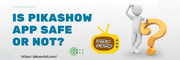 Is-the-Pikashow-App-safe