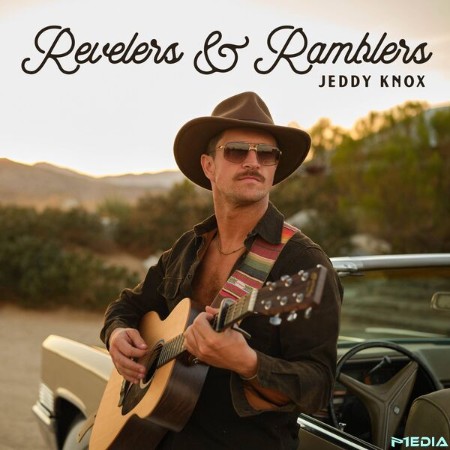Jeddy Knox - Revelers & Ramblers (2025)