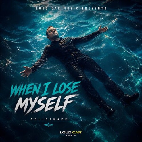 SolidShark - When I Lose Myself (2026)