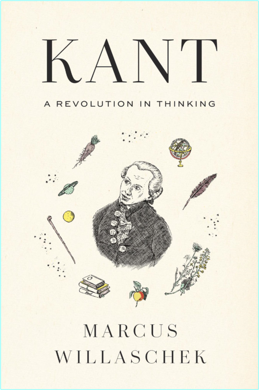 Kant A Revolution In Thinking True-Retail EPUB (Marcus Willaschek, Peter Lewis)