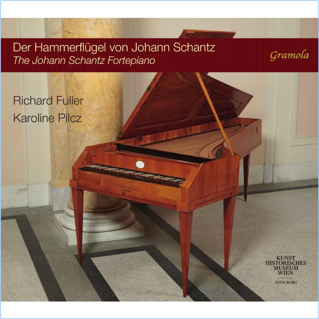 Richard Fuller, Karoline Pilcz The Johann Schantz Fortepiano (2024) WEB [FLAC] 16BITS 44 1KHZ Q90u8r4momxx