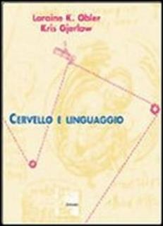 Loraine K. Obler, Kris Gjerlow - Cervello e linguaggio (2001)