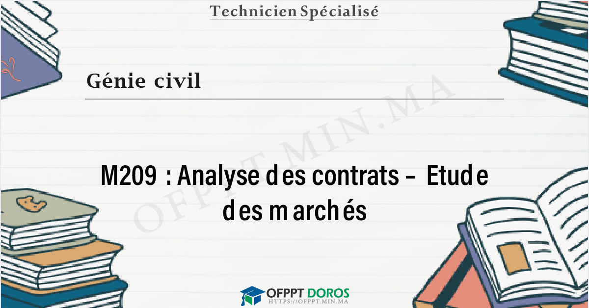 Couverture du cours OFPPT Génie civil Analyse des contrats – Etude des marchés M209 - 2éme année: Génie Civil option Bâtiments