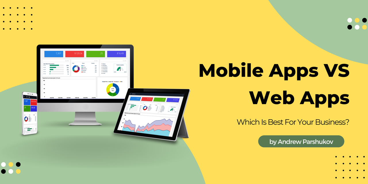 Mobile Apps Vs Web Apps: Which Is Best For Your Business?