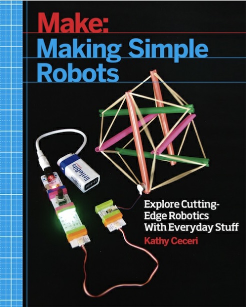 Making Simple Robots: Exploring Cutting Edge Robotics with Everyday Stuff