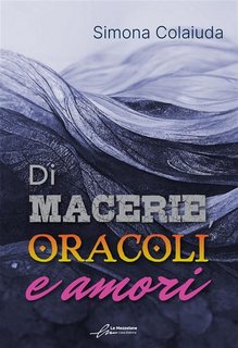 Simona Colaiuda - Di macerie, oracoli e amori (2023)