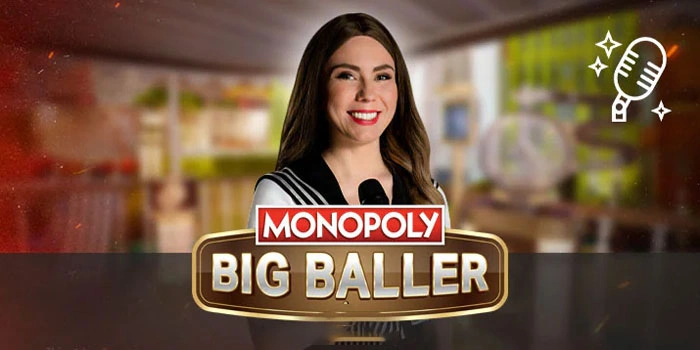 Panduan Cerdas Agar Menang Besar di Casino Monopoly Big Baller