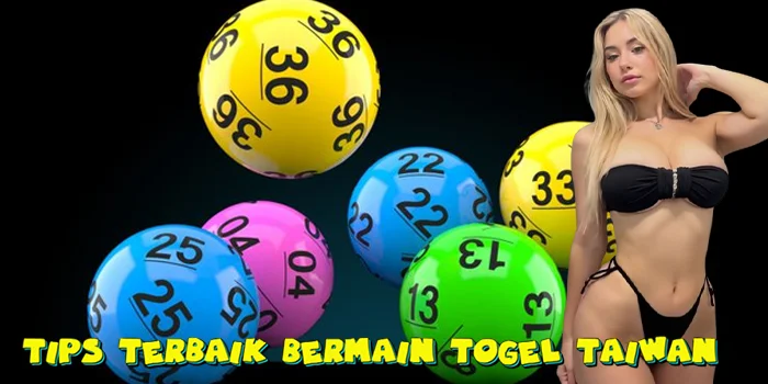 Tips Terbaik Bermain Togel Taiwan