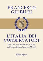Francesco Giubilei – L’Italia dei conservatori (2025)