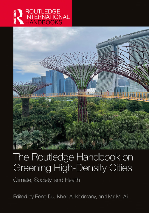 The Routledge Handbook on Greening High-Density Cities: Climate, Society and Health