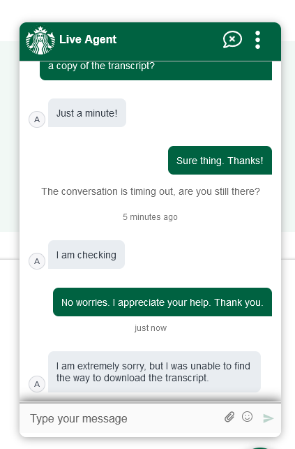 Agent: Just a minute! Customer: Sure thing. Thanks! Agent: I am checking. Customer: No worries. I appreciate your help. Thanks you. Customer: I am extremely sorry, but I was unable to find the way to download the transcript.