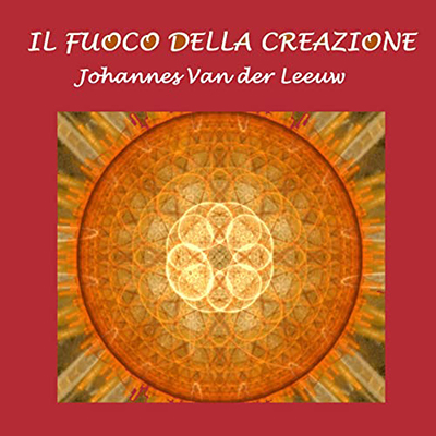 Johannes Van der Leeuw - Il fuoco della creazione (2022) (mp3 - 128 kbps)