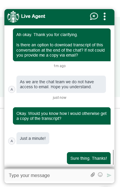Customer: Okay. Would you know how I would otherwise get a copy of the transcript? Agent: Just a minute! Customer: Sure thing. Thanks!