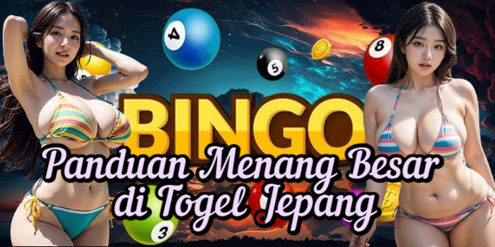 Panduan Menang Besar di Togel Jepang