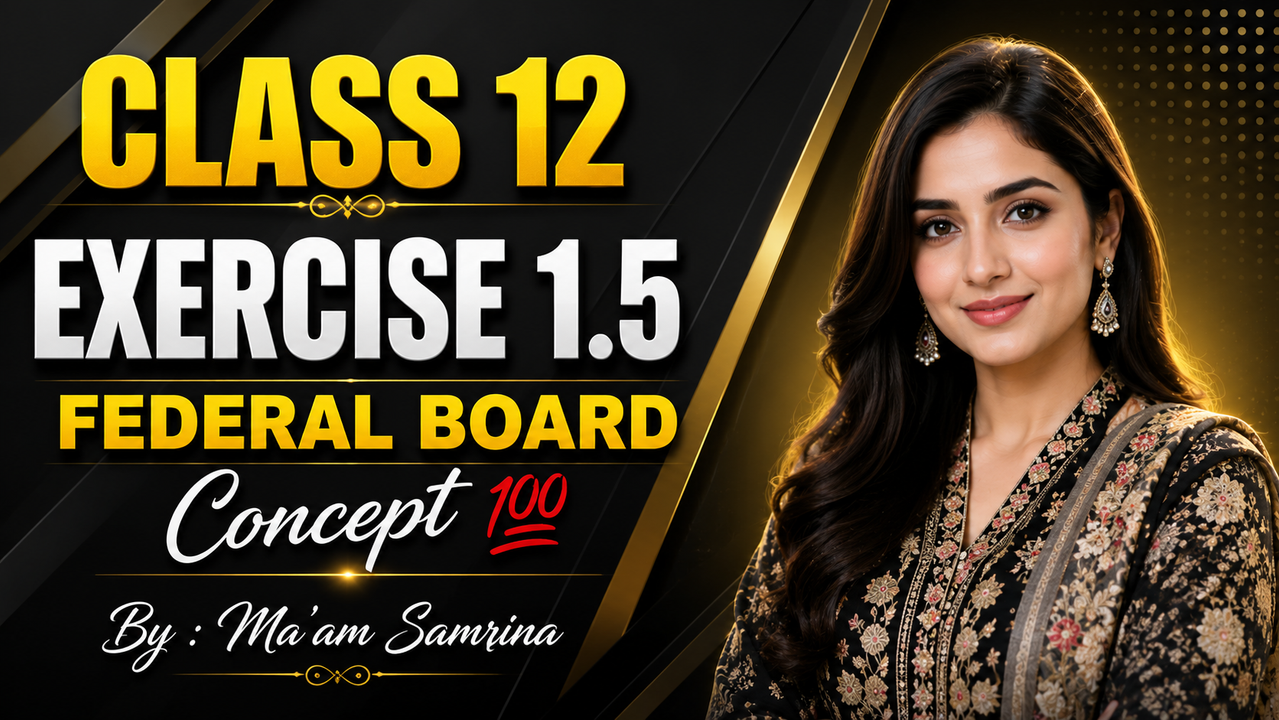 Result of: Class 12 Exercise 1.5 Federal Board Lecture YouTube Thumbnail AI Prompt
