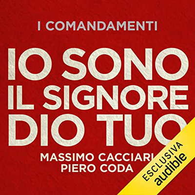 Massimo Cacciari, Piero Coda - Io sono il Signore Dio tuo (2022) (mp3 - 128 kbps)