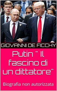 Giovanni de Ficchy - Putin " Il fascino di un dittatore" (2022)