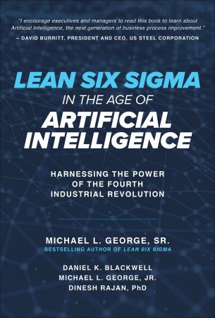 Lean Six Sigma in the Age of Artificial Intelligence Lean Six Sigma in the Age of Artificial Intelligence