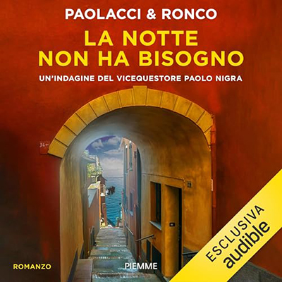 Antonio Paolacci, Paola Ronco - La notte non ha bisogno꞉ Un'indagine di Paolo Nigra 4 (2024) (mp3 - 128 kbps)