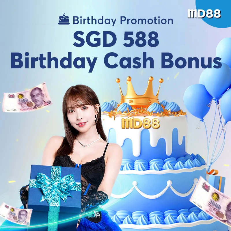 SGD 588 Birthday Cash Bonus ##MD88 celebrate your birthday with you, cash gift up to SGD 588