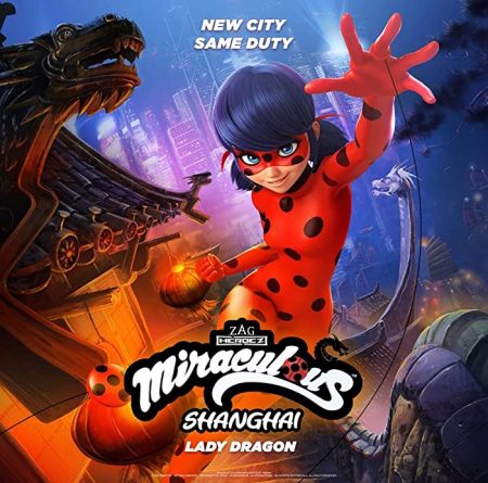 Miraculous World: Shanghai, The Legend of LadyDragon ( 2021 )