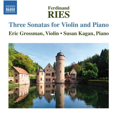 Eric Grossman, Susan Kagan - Ries: Three Sonatas for Violin and Piano (2015) [Hi-Res]