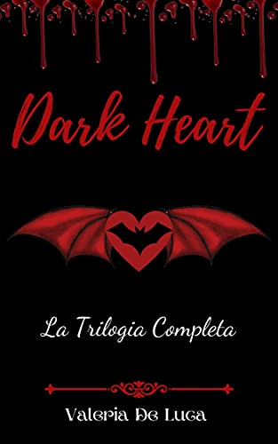 Valeria De Luca - Dark Heart: (Trilogia Completa) (2021) Valeria De Luca - Dark Heart: (Trilogia Completa) (2021)