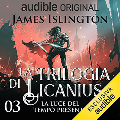 James Islington - La luce del tempo presente꞉ La trilogia di Licanius 3 (2021) (mp3 - 128 kbps)