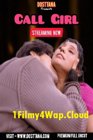 Call Girl (2025) Dosttana Hindi Hot Short Film HDRip X264 AAC 1080p | 720p Download