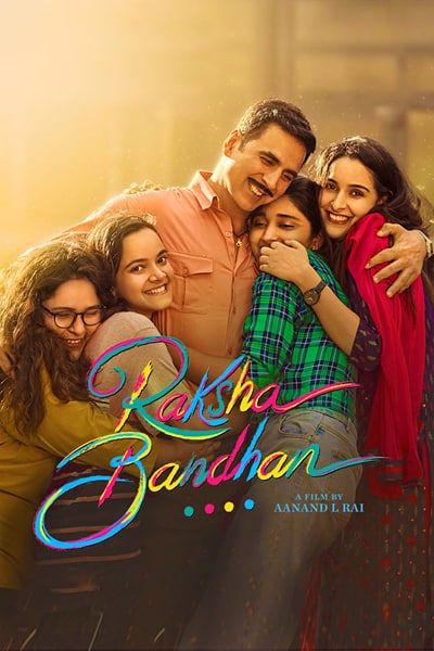 Raksha Bandhan (2022) Hindi Movie WEB-DL ESub – 480p [350MB] || 720p [900MB] || 1080p [2GB]