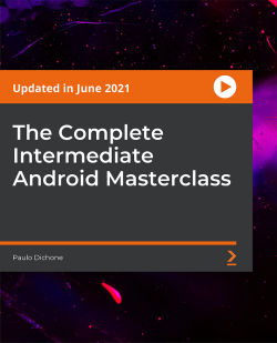 The Complete Intermediate Android Masterclass | Packt