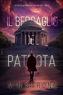 Vin Strong - Il bersaglio del patriota. Zack Force Vol. 5 (2024)