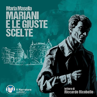 Maria Masella - Mariani e le giuste scelte꞉ Le indagini del Commissario Mariani 21 (2024) (mp3 - 128 kbps)