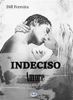Dill Ferreira - Indeciso Amore (2023)