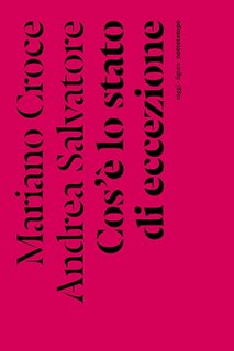 Mariano Croce, Andrea Salvatore - Che cos'è lo stato di eccezione (2022)