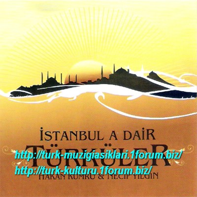 Hakan Kumru & Necip Yilgin - Istanbul`a Dair Turkuler (3)