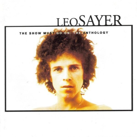 Leo Sayer - The Show Must Go On: The Anthology (1996)