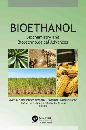 Bioethanol Biochemistry and Biotechnological Advances