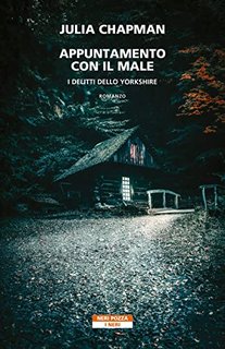 Julia Chapman - I delitti dello Yorkshire Vol. 2. Appuntamento con il male (2022)
