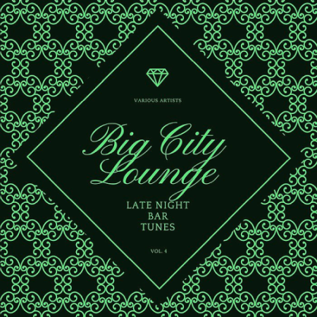 VA - Big City Lounge Vol. 4 (Late Night Bar Tunes) (2021)
