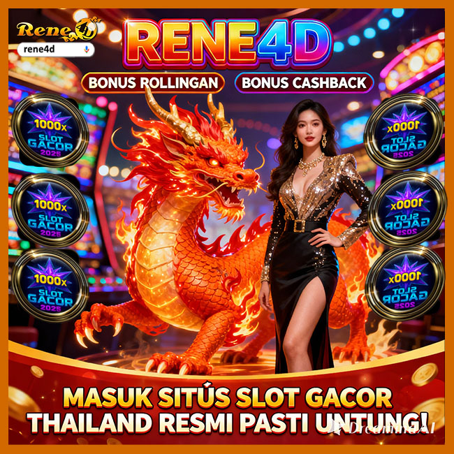 RENE4D : Masuk Situs Slot Gacor Thailand Cara Mudah Jadi Sultan