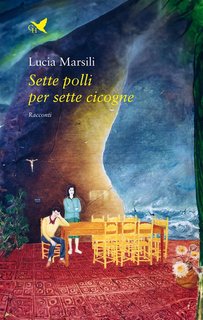 Lucia Marsili - Sette polli per sette cicogne (2024)
