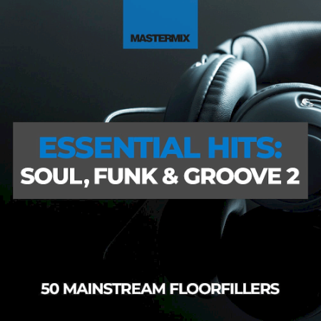 VA - Mastermix Essential Hits Soul Funk & Groove 2 (2022)