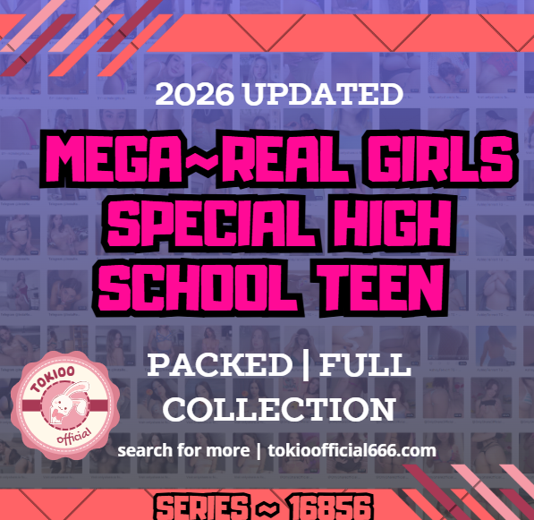 💦OFFICIAL ORIGINAL💦MEGA💦real girls special high school teen 💦16856
