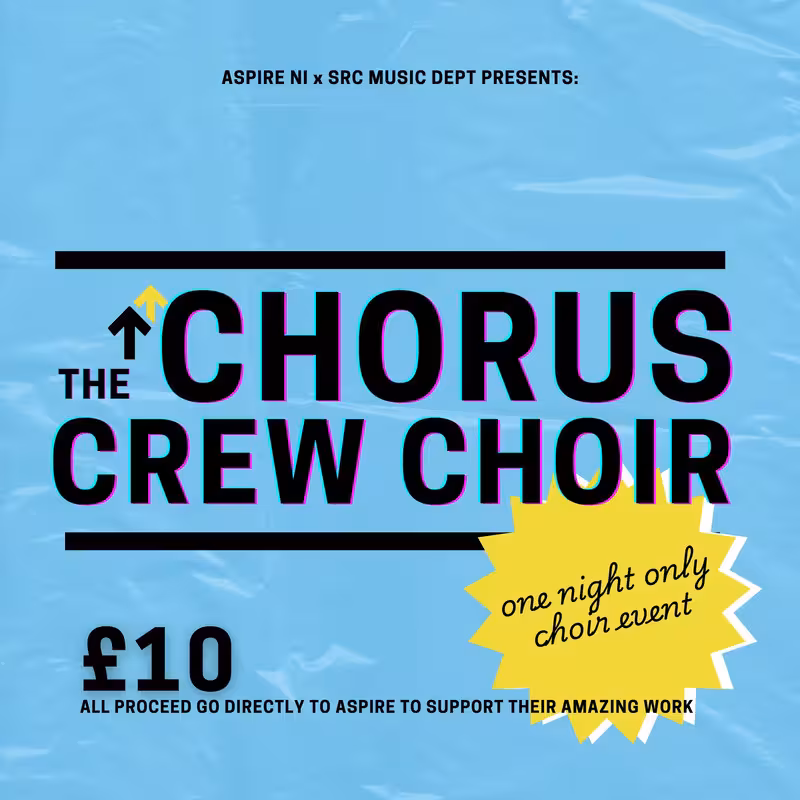 1804935-64b2c8f3-the-chorus-crew-choir-aspire-ni-x-src-music-dept-eflyer