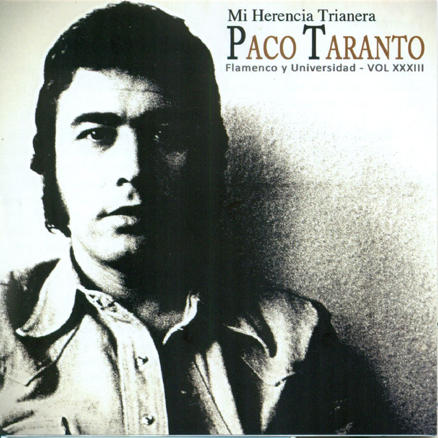 image - Paco Taranto - Mi Herencia Trianera Flamenco y Universidad Vol. XXXIII