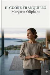 Margaret Oliphant – Il cuore tranquillo (2026)