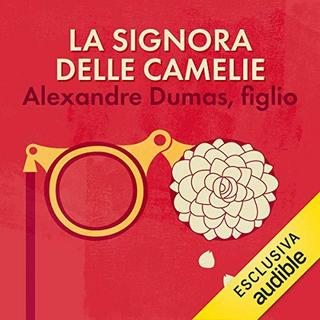 Alexandre Dumas (figlio) - La signora delle camelie (2019) .mp3 - 64 kbps